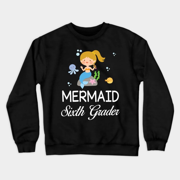 Mermaid Student Sixth Grader Back To School Sister Daughter Crewneck Sweatshirt by bakhanh123